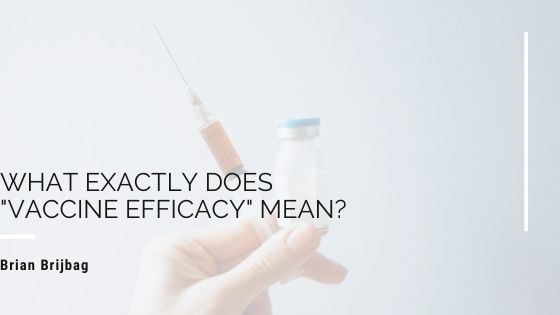 What Exactly Does “Vaccine Efficacy” Mean?
